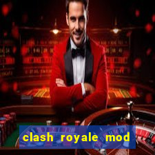 clash royale mod cartas modificadas download